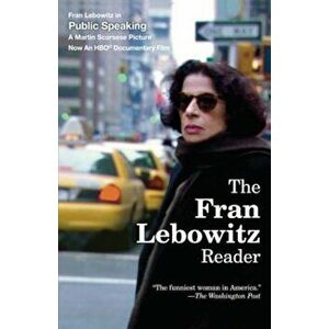 The Fran Lebowitz Reader, Paperback - Fran Lebowitz imagine
