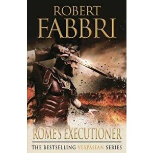 Rome's Executioner, Paperback - Robert Fabbri imagine