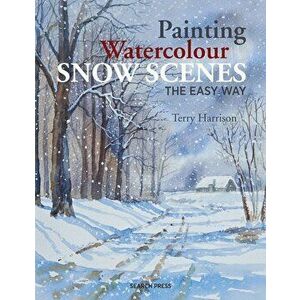 Painting Watercolour Snow Scenes the Easy Way, Paperback - Harrison imagine
