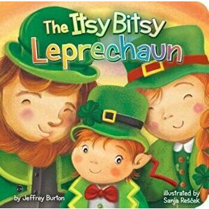 The Itsy Bitsy Leprechaun, Hardcover - Jeffrey Burton imagine