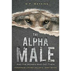 The Alpha Male, Paperback - G. F. Watkins imagine