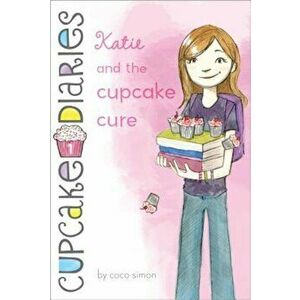Katie and the Cupcake Cure, Paperback - Coco Simon imagine