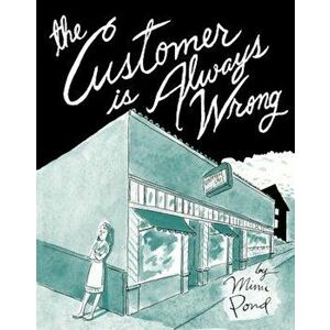 The Customer Is Always Wrong, Hardcover - Mimi Pond imagine