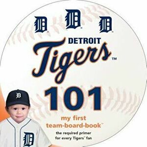 Detroit Tigers 101, Hardcover - Brad M. Epstein imagine