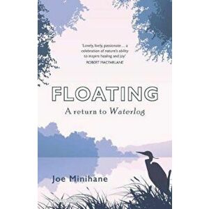 Floating, Paperback - Joe Minihane imagine