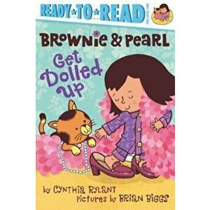 Brownie & Pearl Get Dolled Up, Paperback - Cynthia Rylant imagine