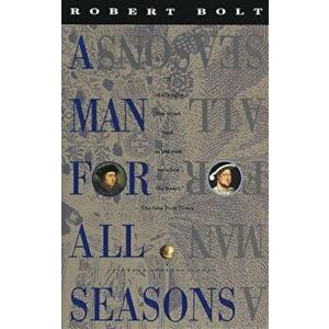A Man for All Seasons: A Play in Two Acts, Paperback - Robert Bolt imagine