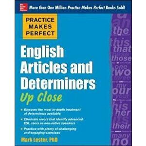 Practice Makes Perfect English Articles and Determiners Up C, Paperback - Mark Lester imagine