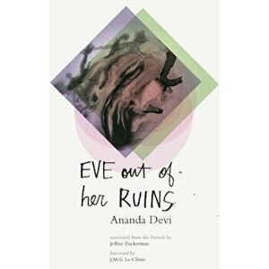 Eve Out of Her Ruins, Paperback - Ananda Devi imagine