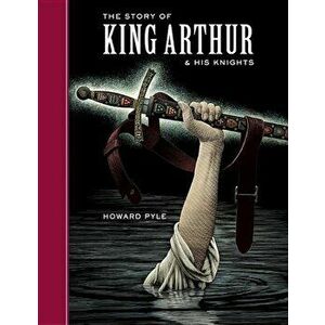 The Story of King Arthur and His Knights, Hardcover - Howard Pyle imagine
