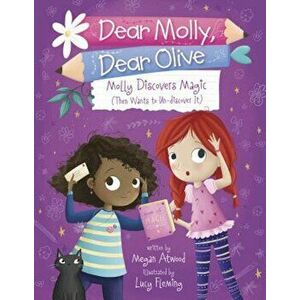 Molly Discovers Magic: Then Wants to Un-Discover It, Paperback - Megan Atwood imagine