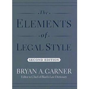 The Elements of Legal Style, Hardcover - Bryan a. Garner imagine