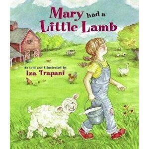 Mary Had a Little Lamb, Paperback - Iza Trapani imagine