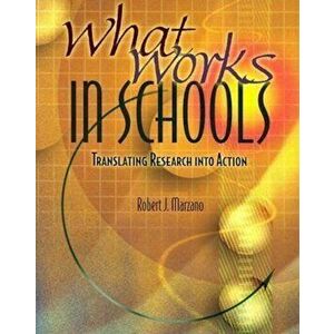 What Works in Schools: Translating Research Into Action, Paperback - Robert J. Marzano imagine