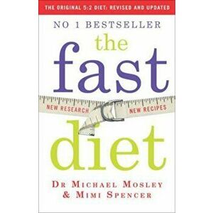Fast Diet (The Original 5: 2 Diet: Revised and Updated), Paperback - Dr Michael Mosley & Mimi Spencer imagine