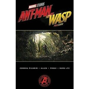 Marvel's Ant-Man and the Wasp Prelude, Paperback - Will Coronoa Pilgrim imagine