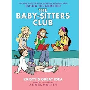 Kristy's Great Idea: Full-Color Edition (the Baby-Sitters Club Graphix '1), Hardcover - Ann M. Martin imagine
