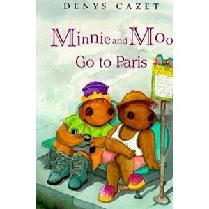 Minnie and Moo Go to Paris, Paperback - Denys Cazet imagine