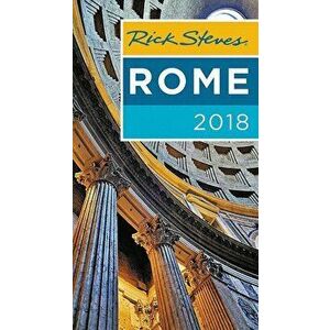 Rick Steves Rome 2018, Paperback - Rick Steves imagine