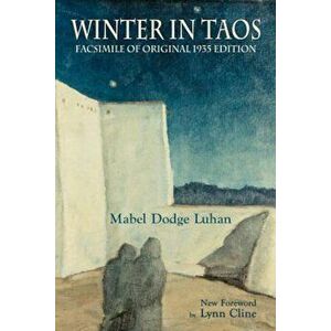 Winter in Taos, Paperback - Mabel Dodge Luhan imagine