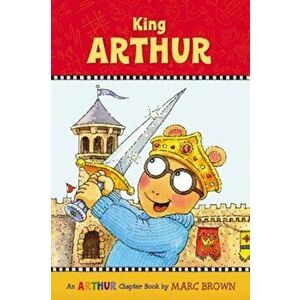 King Arthur, Paperback - Marc Brown imagine