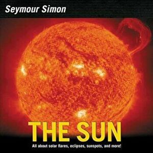 The Sun: Revised Edition, Paperback - Seymour Simon imagine