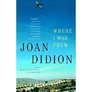 Where I Was from, Paperback - Joan Didion imagine