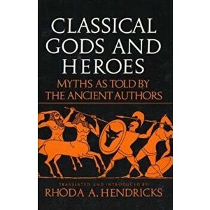 Classical Gods Heroe, Paperback - Rhoda Hendricks imagine