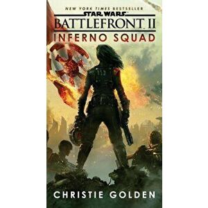 Battlefront II: Inferno Squad (Star Wars), Paperback - Christie Golden imagine
