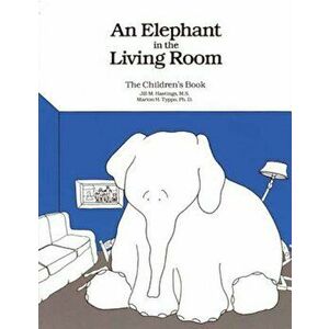 An Elephant in the Living Room the Children's Book, Paperback - Marion H. Typpo imagine