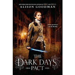 The Dark Days Pact, Paperback - Alison Goodman imagine