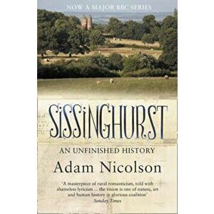 Sissinghurst, Paperback - Adam Nicolson imagine