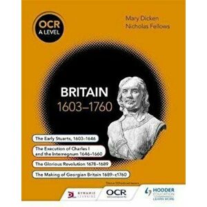 OCR A Level History: Britain 1603-1760, Paperback - Nicholas Fellows imagine