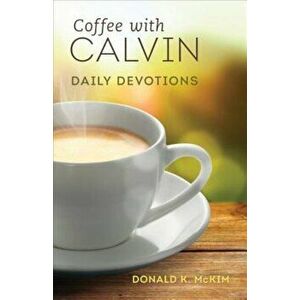 Coffee with Calvin, Paperback - Donald K. McKim imagine
