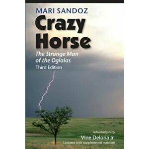 Crazy Horse: The Strange Man of the Oglalas, Paperback - Mari Sandoz imagine