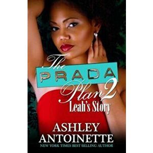 The Prada Plan 2: Leah's Story, Paperback - Ashley Antoinette imagine