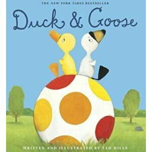 Duck & Goose, Hardcover - Tad Hills imagine