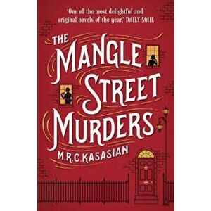 Mangle Street Murders, Paperback - MRC Kasasian imagine