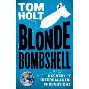 Blonde Bombshell, Paperback - Tom Holt imagine