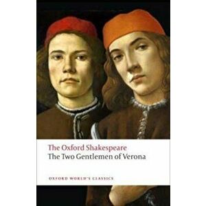 Two Gentlemen of Verona: The Oxford Shakespeare, Paperback - William Shakespeare imagine