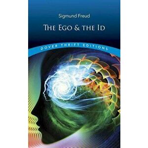 The Ego and the Id, Paperback - Sigmund Freud imagine