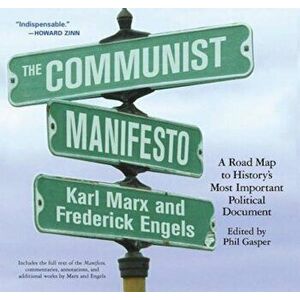 The Communist Manifesto: A Road Map to History's Most Important Political Document, Paperback - Karl Marx imagine