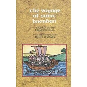 The Voyage of Saint Brendan: Journey to the Promised Land, Paperback - John J. O'Meara imagine