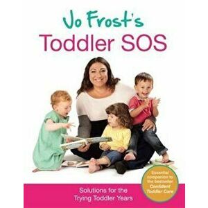 Jo Frost's Toddler SOS, Hardcover - Jo Frost imagine