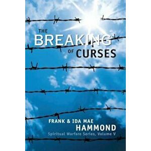 The Breaking of Curses: Are Curses Real, and What Can Be Done about Them', Paperback - Frank Hammond imagine