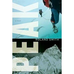 Peak, Hardcover - Roland Smith imagine