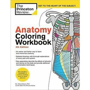 Anatomy Coloring Workbook, 4th Edition: An Easier and Better Way to Learn Anatomy, Paperback - Princeton Review imagine