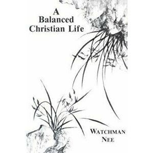 Balanced Christian Life: , Paperback imagine