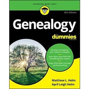 Genealogy for Dummies, Paperback - Matthew Helm imagine