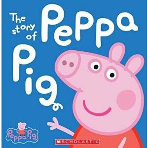The Story of Peppa Pig, Hardcover imagine